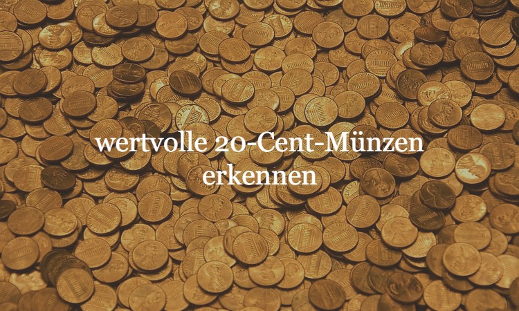 wertvolle 20 cent münze erkennen